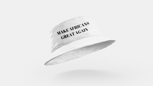 Load image into Gallery viewer, Make Africans Great Again Bucket Hat
